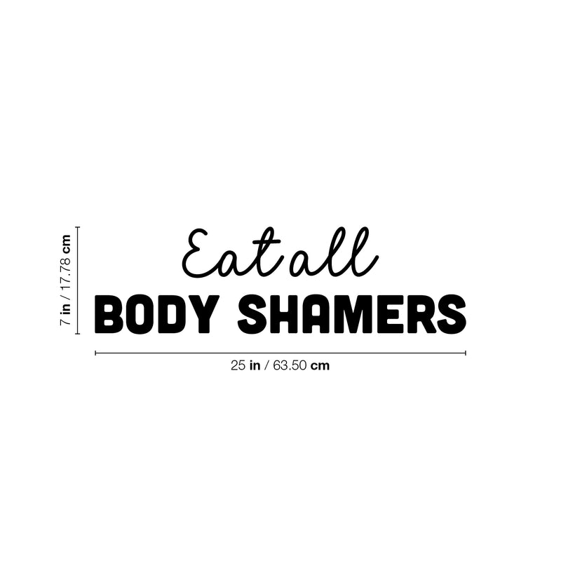 Vinyl Wall Art Decal - Eat All Body Shamers - Sarcasm Trendy Inspirational Positive Quote Sticker For Home Bedroom Closet Living Room Self Love Makeup Mirror Decor 4