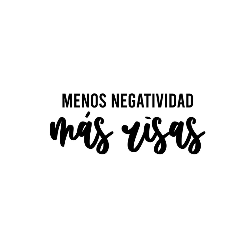Vinyl Wall Art Decal - Menos Negatividad Más Risas / Less Negativity More Laughs - Trendy Inspiring Positive Spanish Quote Sticker For Home School Office Coffee Shop Decor 1
