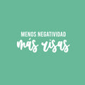 Vinyl Wall Art Decal - Menos Negatividad Más Risas / Less Negativity More Laughs - 10" x 25" - Trendy Inspiring Positive Spanish Quote Sticker For Home School Office Coffee Shop Decor 1