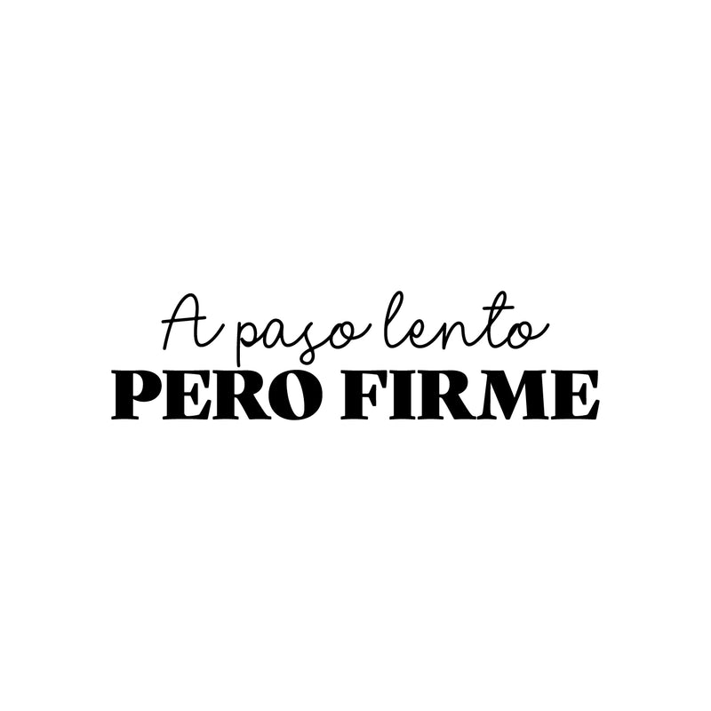 Vinyl Wall Art Decal - A Paso Lento Pero Firme / At A Slow Pace But Steady - 6. Positive inspirational Spanish Sticker For Living Room Office School Gym Fitness Decor 1