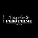 Vinyl Wall Art Decal - A Paso Lento Pero Firme / At A Slow Pace But Steady - 6.5" x 25" - Positive inspirational Spanish Sticker For Living Room Office School Gym Fitness Decor 4