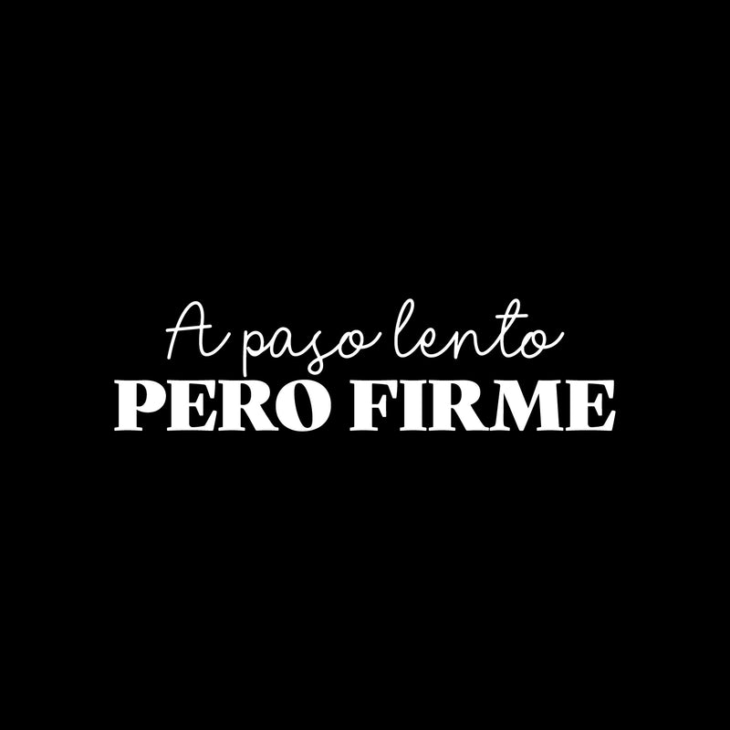 Vinyl Wall Art Decal - A Paso Lento Pero Firme / At A Slow Pace But Steady - 6.5" x 25" - Positive inspirational Spanish Sticker For Living Room Office School Gym Fitness Decor 1