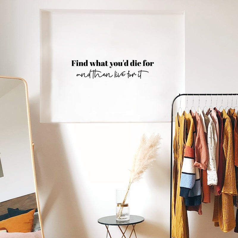 Vinyl Wall Art Decal - Find What You'd Die For - Trendy Motivational Positive Vibes Quote Sticker For Home Bedroom Closet Living Room Office Coffee Shop Decor 2