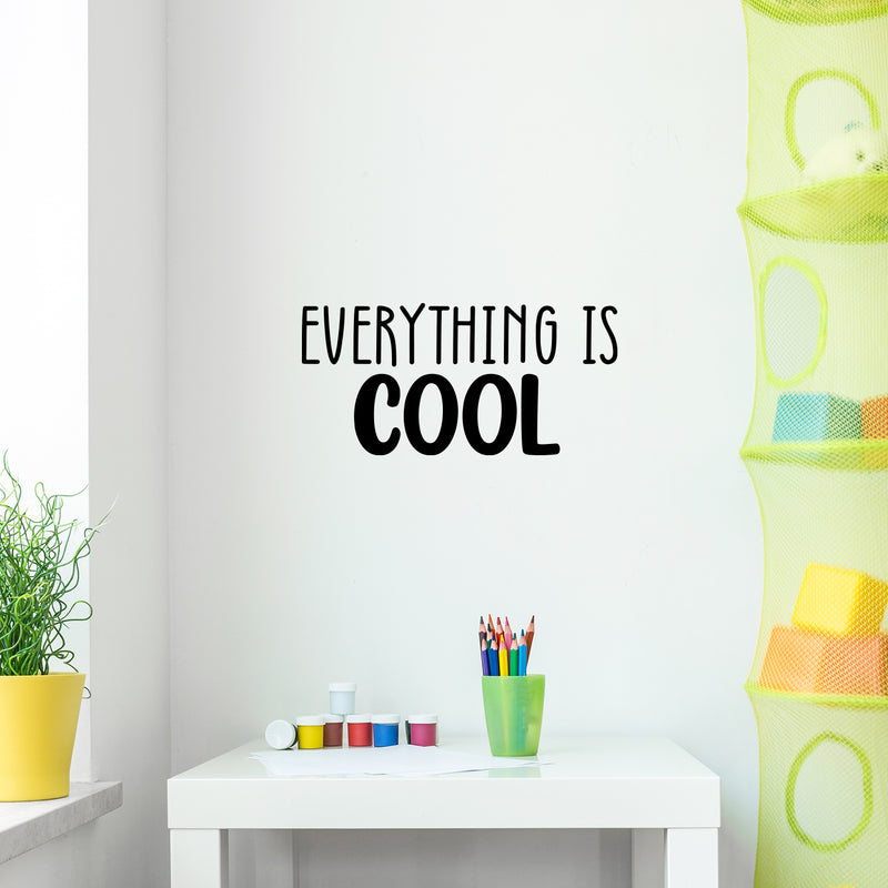 Vinyl Wall Art Decal - Everything Is Cool - 12" x 25" - Modern Inspirational Quote Sticker For Home Office Living Room School Classroom Teen Bedroom Mirror Decor 2