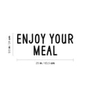 Vinyl Wall Art Decal - Enjoy Your Meal - 9. Trendy Motivational Funny Quote Sticker for Home Kitchen Restaurant Store Shopfront Work Office Kitchenette Decor 4