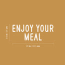 Vinyl Wall Art Decal - Enjoy Your Meal - 22" x 17" - Trendy Motivational Funny Quote Sticker for Home Kitchen Restaurant Store Shopfront Work Office Kitchenette Decor 4
