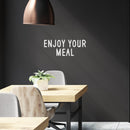 Vinyl Wall Art Decal - Enjoy Your Meal - 22" x 17" - Trendy Motivational Funny Quote Sticker for Home Kitchen Restaurant Store Shopfront Work Office Kitchenette Decor 3