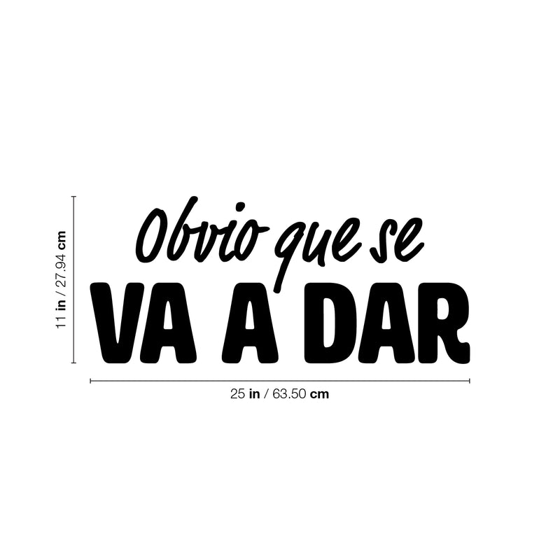 Vinyl Wall Art Decal - Obvio Que Se Va A Dar / Obviously Is Going To Happen - Motivating Positive Spanish Quote Sticker For Bedroom Closet Living Room School Office Decor 4