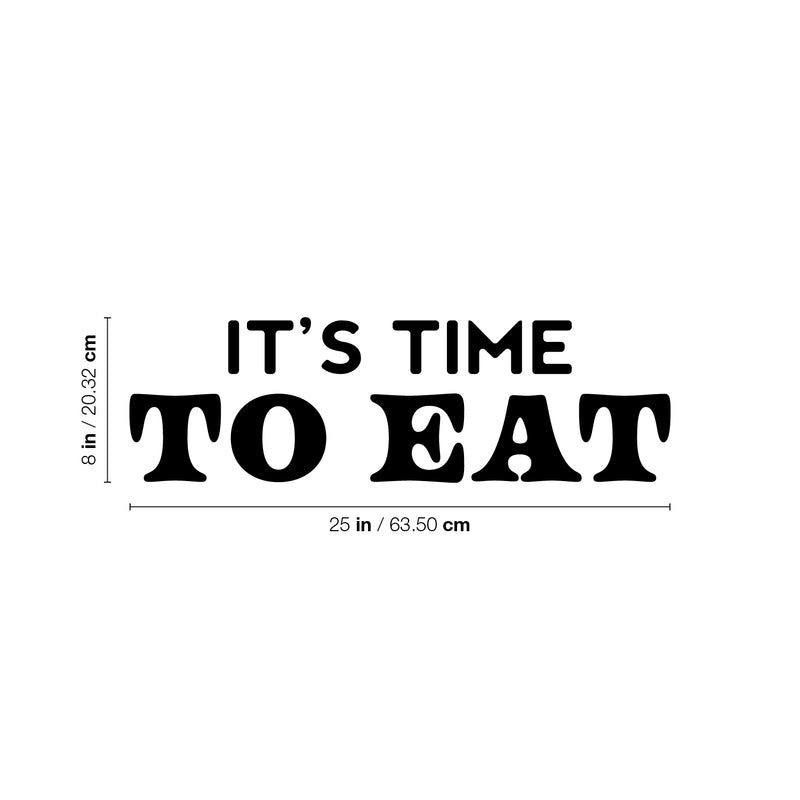 Vinyl Wall Art Decal - It's Time To Eat - 8" x 25" - Trendy Motivational Funny Quote Sticker for Home Kitchen Restaurant Store Shopfront Work Office Kitchenette Decor 4