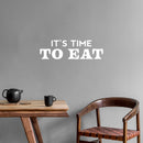 Vinyl Wall Art Decal - It's Time To Eat - 8" x 25" - Trendy Motivational Funny Quote Sticker for Home Kitchen Restaurant Store Shopfront Work Office Kitchenette Decor 3