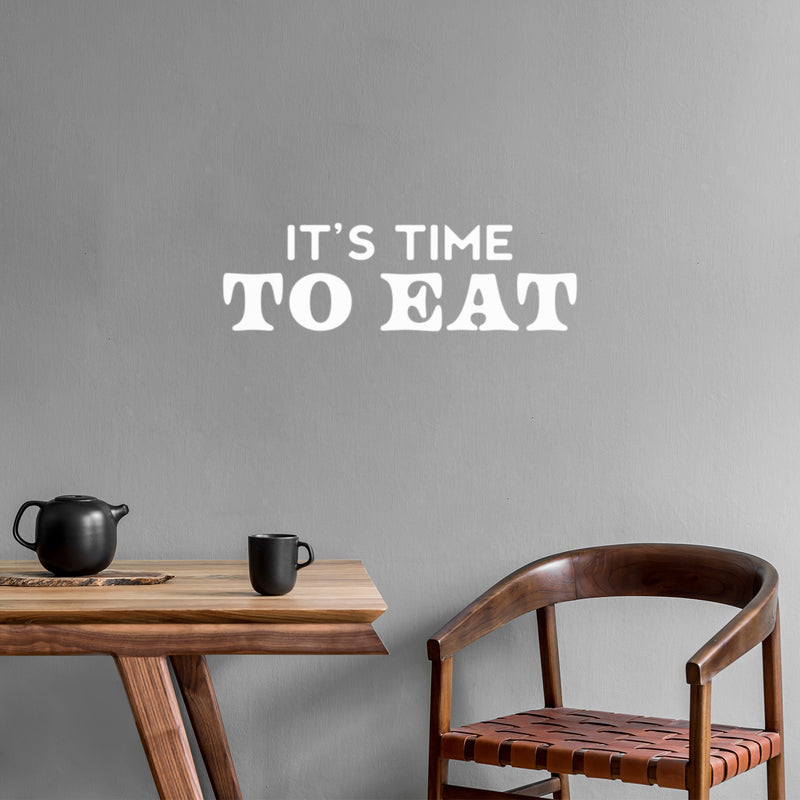 Vinyl Wall Art Decal - It's Time To Eat - 8" x 25" - Trendy Motivational Funny Quote Sticker for Home Kitchen Restaurant Store Shopfront Work Office Kitchenette Decor 3