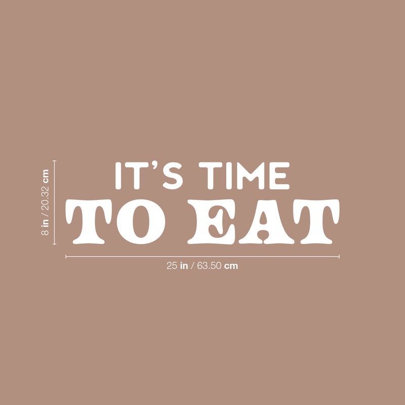 Vinyl Wall Art Decal - It's Time To Eat - 8" x 25" - Trendy Motivational Funny Quote Sticker for Home Kitchen Restaurant Store Shopfront Work Office Kitchenette Decor 4