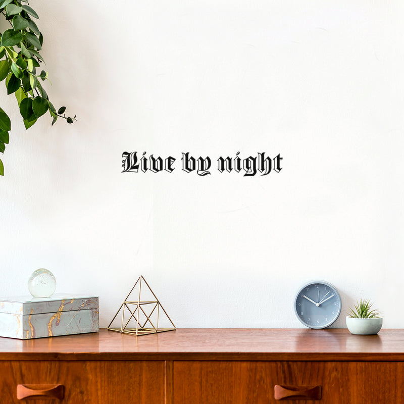 Vinyl Wall Art Decal - Live By Night - 3" x 20" - Modern Inspirational Positive Quote Sticker For Girl  Bedroom Closet Bathroom Living Room Home Apartment Store Decor 3