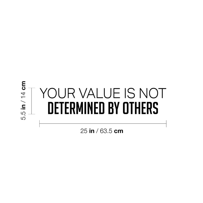 Vinyl Wall Art Decal - Your Value Is Not Determined By Others - 5.5" x 25" - Modern Inspirational Self-Esteem Quote Sticker For Home School Office Living Room Bedroom Closet Decor 4