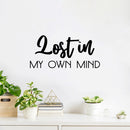 Vinyl Wall Art Decal - Lost In My Own Mind - Modern Inspirational Positive Self Love Quote Sticker For Home Office Bedroom Living Room Coffee Shop Decor 2