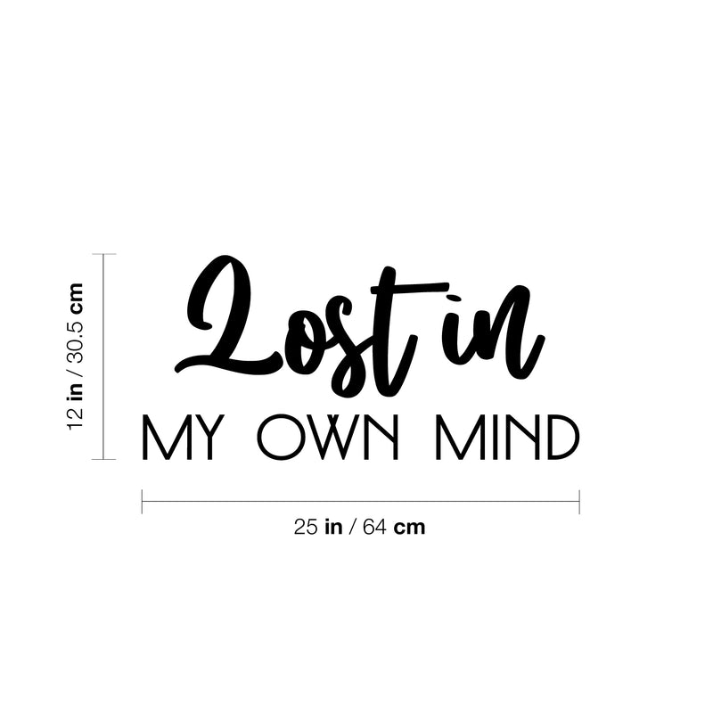 Vinyl Wall Art Decal - Lost In My Own Mind - 12" x 25" - Modern Inspirational Positive Self Love Quote Sticker For Home Office Bedroom Living Room Decor 4