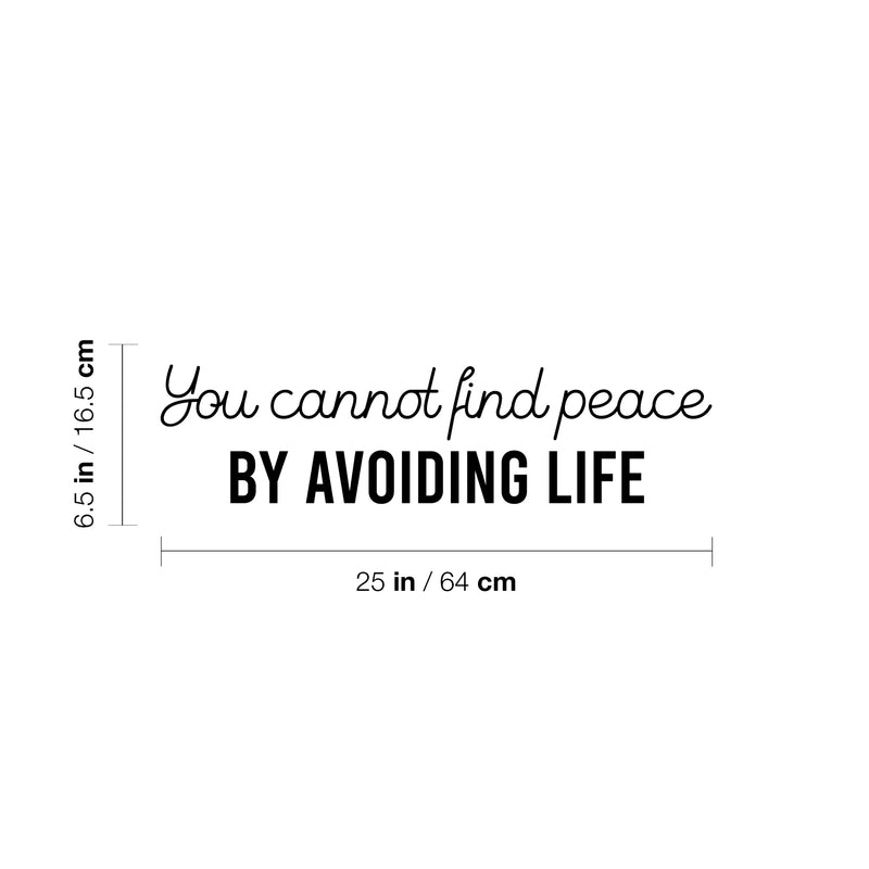 Vinyl Wall Art Decal - You Cannot Find Peace By Avoiding Life - 6. Inspiring Optimistic Self Esteem Quote Sticker For Bedroom Living Room School Office Coffee Shop Decor 4