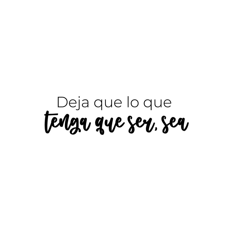 Vinyl Wall Art Decal - Deja Que Lo Que Tenga Que Ser; Sea / Let What Has To Be; Be - Inspiring Good Vibes Spanish Quote Sticker For Bedroom Closet Office Coffee Shop Decor 1