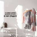 Vinyl Wall Art Decal - It's Going To Happen Because I'm Going To Make It Happen - 10" x 25" - Inspiring Positive Quote Sticker For Bedroom  Living Room School Office Gym Fitness Decor 2