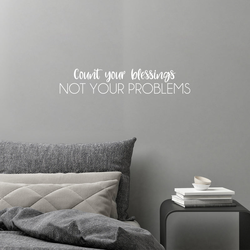 Vinyl Wall Art Decal - Count Your Blessings Not Your Problems - 5" x 25" - Modern Lovey Optimistic Spiritual Quote Sticker For Home Bedroom Closet Living Room Office Coffee Shop Decor 3