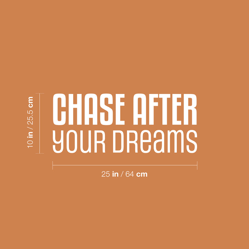 Vinyl Wall Art Decal - Chase After Your Dreams - 10" x 25" - Modern Motivational Goals Quote Sticker For Home School Bedroom Work Office Classroom Decor 4