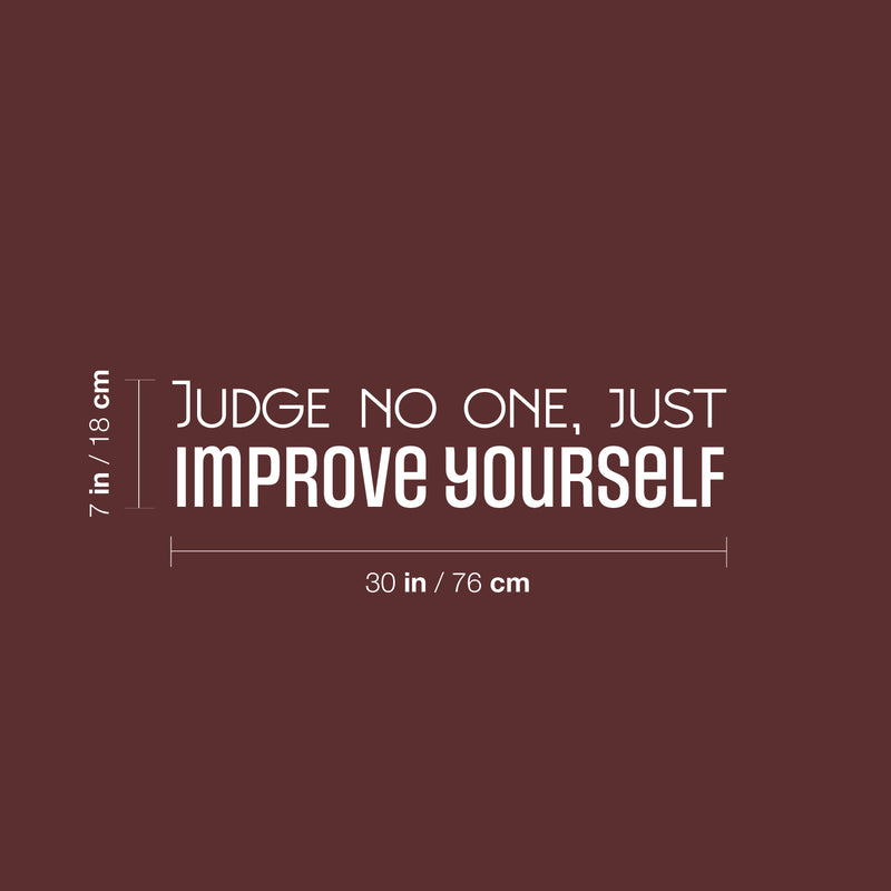 Vinyl Wall Art Decal - Judge No One; Just Improve Yourself - 7" x 30" - Trendy Inspiring Positive Lifestyle Quote Sticker For Bedroom Living Room School Office Gym Fitness Decor 4