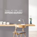 Vinyl Wall Art Decal - Judge No One; Just Improve Yourself - 7" x 30" - Trendy Inspiring Positive Lifestyle Quote Sticker For Bedroom Living Room School Office Gym Fitness Decor 1