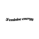 Vinyl Wall Art Decal - Feminine Energy - 4.5" x 18" - Trendy Inspirational Feminism Quote Sticker For Home School Office Living Room Bedroom Makeup Mirror Decor 1