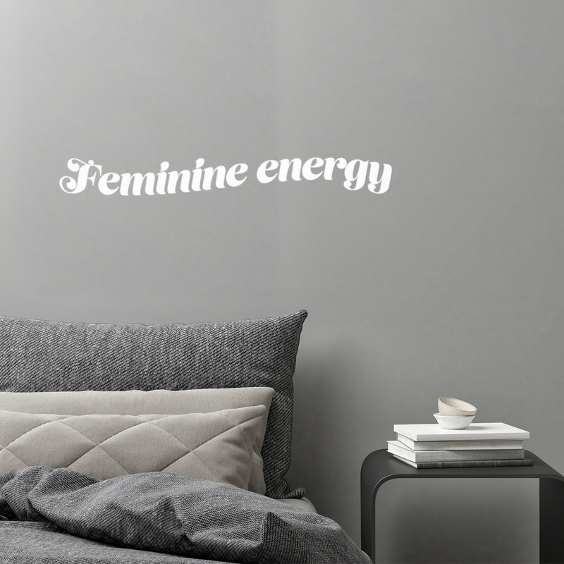 Vinyl Wall Art Decal - Feminine Energy - 4.5" x 18" - Trendy Inspirational Feminism Quote Sticker For Home School Office Living Room Bedroom Makeup Mirror Decor 2