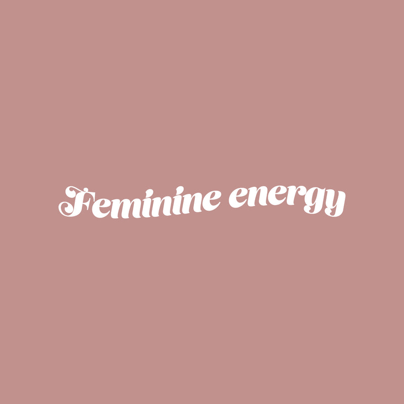 Vinyl Wall Art Decal - Feminine Energy - 4.5" x 18" - Trendy Inspirational Feminism Quote Sticker For Home School Office Living Room Bedroom Makeup Mirror Decor 1