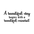 Vinyl Wall Art Decal - A Beautiful Day Begins With A Beautiful Mindset - 13" x 28" - Modern Lovely Optimistic Quote Sticker For Home Bedroom Closet Living Room School Office Decor 1