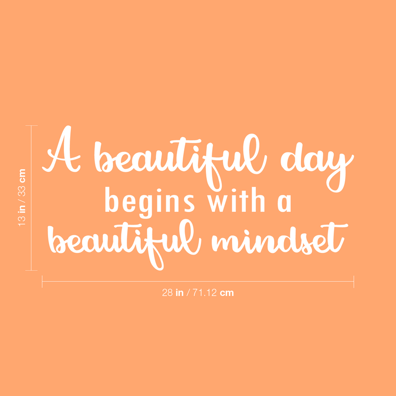 Vinyl Wall Art Decal - A Beautiful Day Begins With A Beautiful Mindset - 13" x 28" - Modern Lovely Optimistic Quote Sticker For Home Bedroom Closet Living Room School Office Decor 4