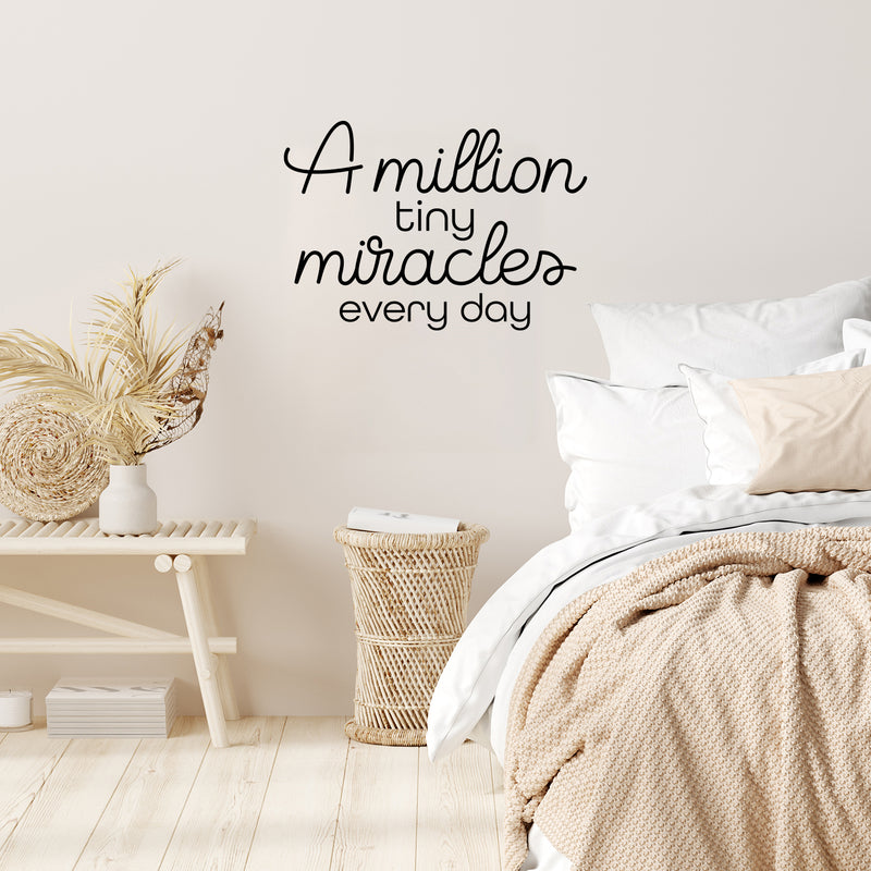 Vinyl Wall Art Decal - A Million Tiny Miracles Everyday - Trendy Inspiring Lovely Optimistic Quote Sticker For Bedroom Closet Living Room School Daycare Decor 3