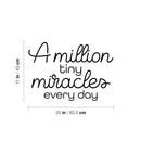 Vinyl Wall Art Decal - A Million Tiny Miracles Everyday - Trendy Inspiring Lovely Optimistic Quote Sticker For Bedroom Closet Living Room School Daycare Decor 4