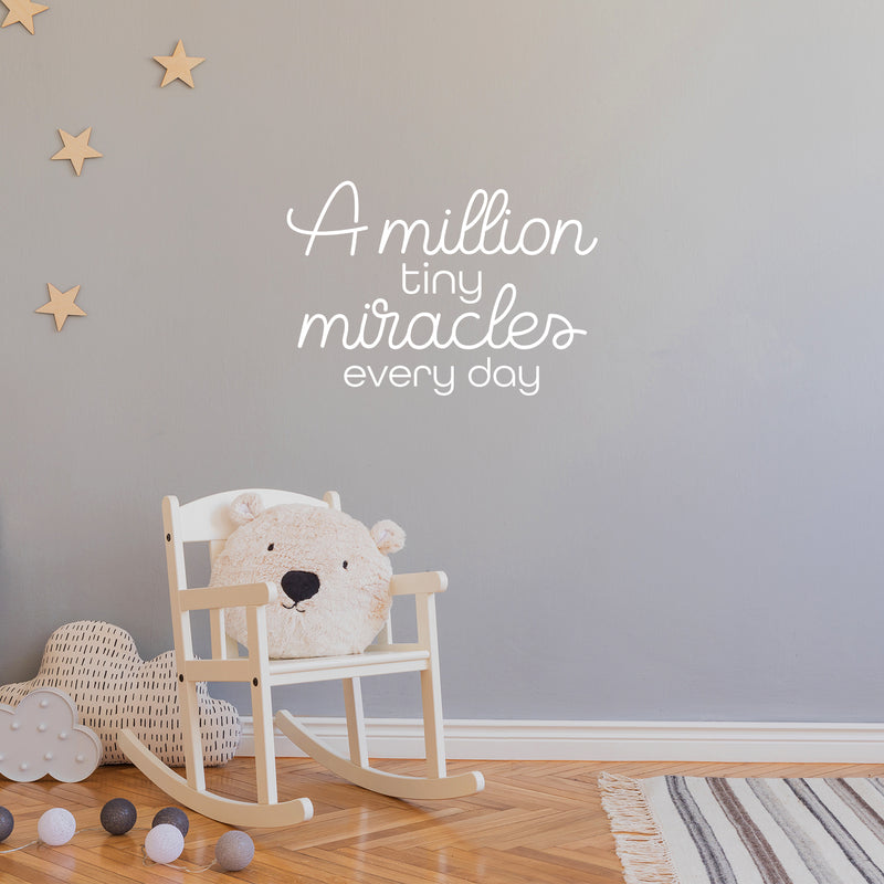 Vinyl Wall Art Decal - A Million Tiny Miracles Everyday - 17" x 25" - Trendy Inspiring Lovely Optimistic Quote Sticker For Bedroom Closet Living Room School Daycare Decor 3