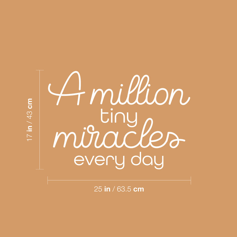 Vinyl Wall Art Decal - A Million Tiny Miracles Everyday - 17" x 25" - Trendy Inspiring Lovely Optimistic Quote Sticker For Bedroom Closet Living Room School Daycare Decor 4