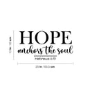 Vinyl Wall Art Decal - Hope Anchors The Soul - Hebrews 6:19 - 13" x 25" - Modern Lovely Spiritual Bible Verse Sticker For Home Bedroom Closet Living Room Religious Center Decor 4