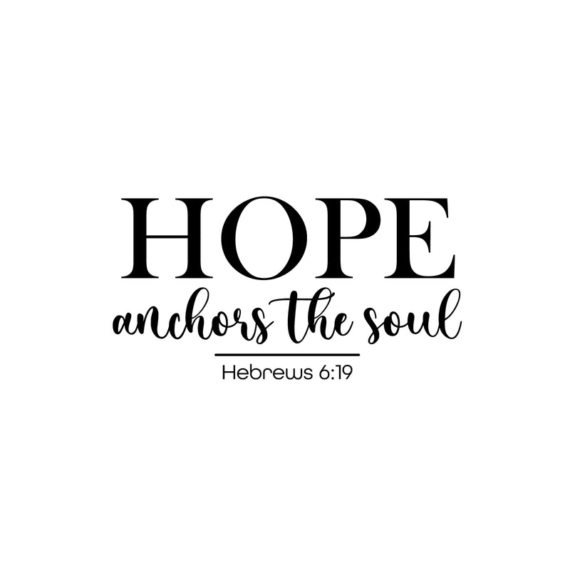 Vinyl Wall Art Decal - Hope Anchors The Soul - Hebrews 6:19 - Modern Lovely Spiritual Bible Verse Sticker For Home Bedroom Closet Living Room Religious Center Decor 1