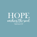 Vinyl Wall Art Decal - Hope Anchors The Soul - Hebrews 6:19 - 13" x 25" - Modern Lovely Spiritual Bible Verse Sticker For Home Bedroom Closet Living Room Religious Center Decor 1