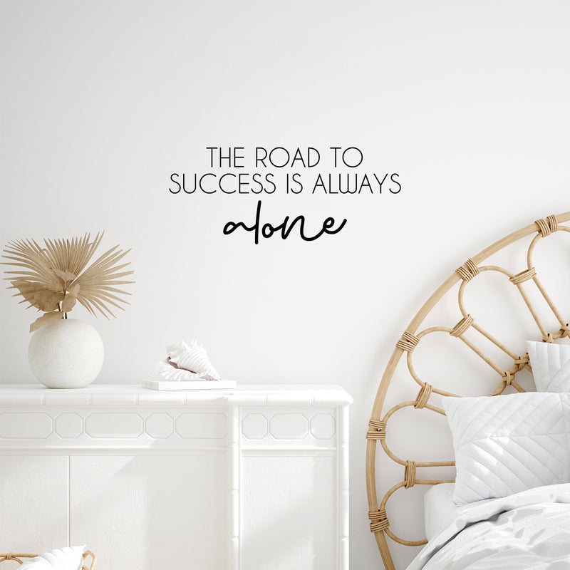 Vinyl Wall Art Decal - The Road To Success Is Always Alone - 8.6" x 25" - Modern Inspirational Goals Quote Sticker For Home School Bedroom Work Office Living Room Classroom Decor 3