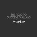 Vinyl Wall Art Decal - The Road To Success Is Always Alone - 8.6" x 25" - Modern Inspirational Goals Quote Sticker For Home School Bedroom Work Office Living Room Classroom Decor 1