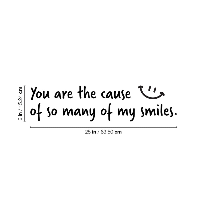 Vinyl Wall Art Decal - You Are The Cause Of So Many Of My Smiles - Happy Face Modern Inspirational Positive Quote Sticker For Home School Bedroom Kids Room Coffee Shop Decor 4