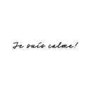Vinyl Wall Art Decal - Je Suis Calme! / I'm calm! - Trendy Inspirational French Quote Sticker For Home School Office Bedroom Living Room Decor 1