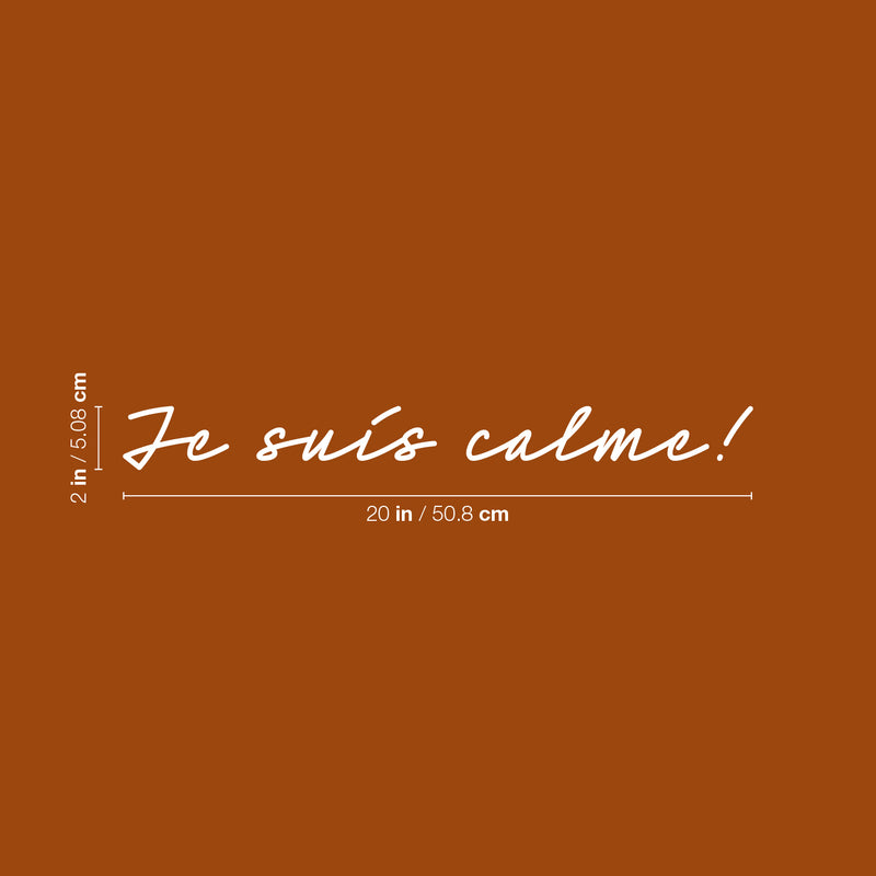 Vinyl Wall Art Decal - Je Suis Calme! / I'm calm! - 2" x 20" - Trendy Inspirational French Quote Sticker For Home School Office Bedroom Living Room Decor 4