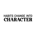 Vinyl Wall Art Decal - Habits Change Into Character - 6. Modern Inspirational Goals Quote Sticker For Home School Bedroom Work Office Living Room Classroom Decor 1