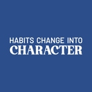 Vinyl Wall Art Decal - Habits Change Into Character - 6.5" x 28" - Modern Inspirational Goals Quote Sticker For Home School Bedroom Work Office Living Room Classroom Decor 1