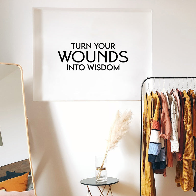 Vinyl Wall Art Decal - Turn Your Wounds Into Wisdom - 10" x 25" - Trendy Motivational Good Vibes Quote Sticker For Home Bedroom Living Room School Office Coffee Shop Decor 3