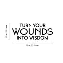 Vinyl Wall Art Decal - Turn Your Wounds Into Wisdom - Trendy Motivational Good Vibes Quote Sticker For Home Bedroom Living Room School Office Coffee Shop Decor 4