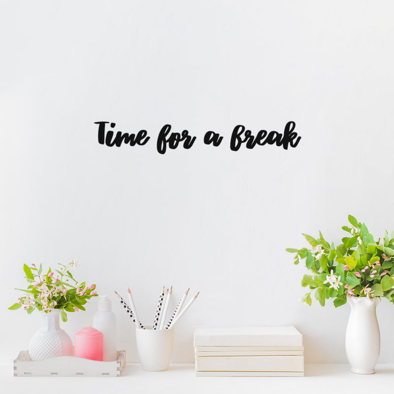 Vinyl Wall Art Decal - Time For A Break - 8" x 27" - Trendy Inspirational Positive Quote Sticker For Bedroom Closet Home School Office Living Room Coffee Shop Decor 3