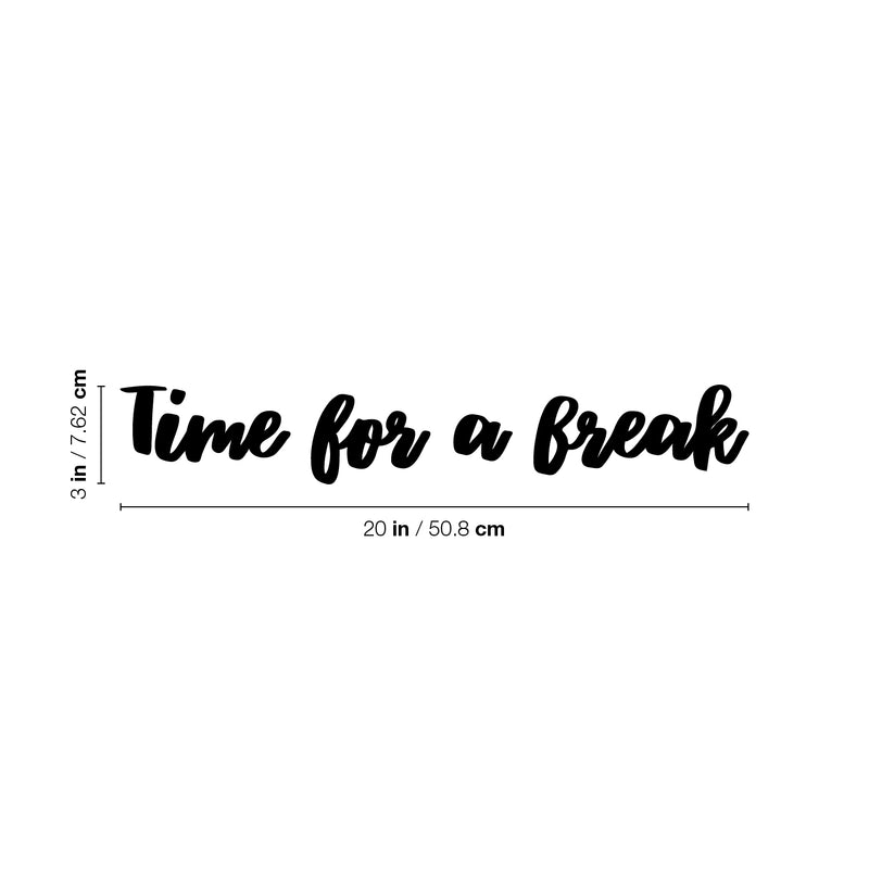 Vinyl Wall Art Decal - Time For A Break - 8" x 27" - Trendy Inspirational Positive Quote Sticker For Bedroom Closet Home School Office Living Room Coffee Shop Decor 4